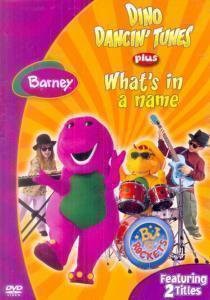 Barney: Dino Dancing Tunes & Whats in a Name