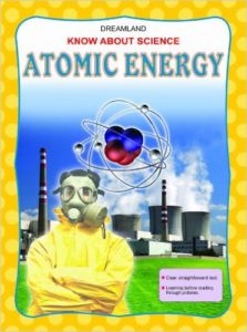 Atomic Energy (Know About Science)