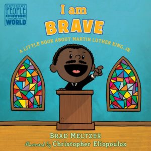 I am Brave (Ordinary People Change the World)
