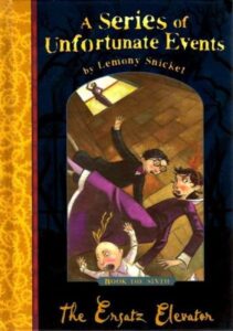 The Ersatz Elevator (A Series of Unfortunate Events) 6