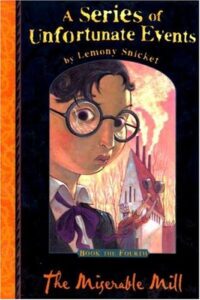 The Miserable Mill (A Series of Unfortunate Events)4