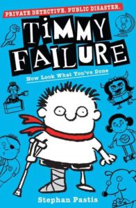 Timmy Failure Now Look What You've Done (Book 2)