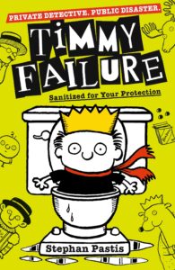 Timmy Failure Sanitized for Your Protection (Book 4)