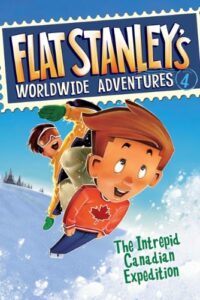 Flat Stanley's Worldwide Adventures #4 The Intrepid Canadian Expedition