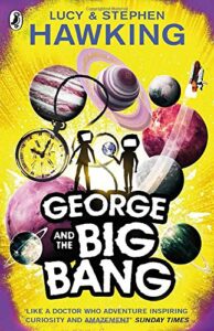 George and the Big Bang (Book 3) (George's Secret Key to the Universe)