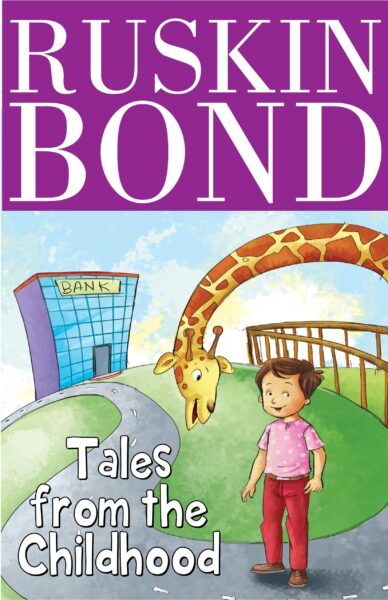 Ruskin Bond – Tales from the Childhood