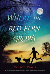 Where the Red Fern GrowsThe Story of Two Dogs and a Boy