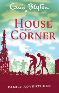 House at the Corner (Enid BlytonFamily Adventures)