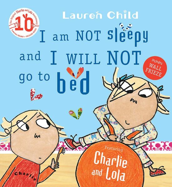 I Am Not Sleepy and I Will Not Go to Bed (Charlie and Lola)