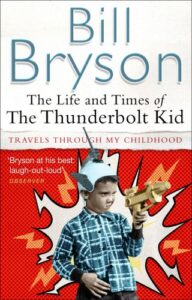 The Life And Times Of The Thunderbolt Kiravels Through my Childhood (Bryson)